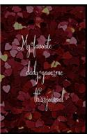 My Favorite Dady Gave Me This Journal