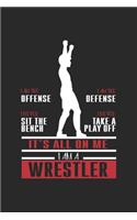 It's all on me I am a Wrestler