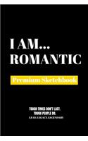 I Am Romantic: Premium Blank Sketchbook