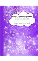 Primary Composition Notebook Handwriting Practice Paper: Cute Purple Sparkly Journal - Improves Handwriting For Kids - Visual Handwriting For Visual Cues - Grades K-2 Kindergarten Early Creative Writing Ta
