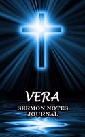 Vera Sermon Notes Journal: The Power Of Cross Notebook Prayer For Teens Women Men Worship Activity Book - Name or Surname Cover Print