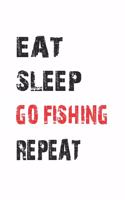 Eat Sleep Go Fishing Repeat