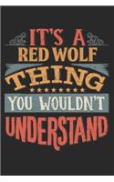 It's A Red Wolf Thing You Wouldn't Understand: Gift For Red Wolf Lover 6x9 Planner Journal