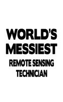 World's Messiest Remote Sensing Technician