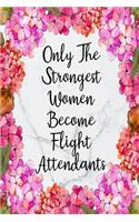 Only The Strongest Women Become Flight Attendants