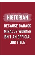 Historian Because Badass Miracle Worker Isn't An Official Job Title