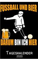 Fussball und Bier darum bin ich hier -Tageskalender 2020