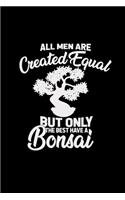 All men are created equal bonsai