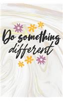 Do Something Different