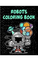 Robots Coloring Book: Robots Coloring Book, Robot Coloring Book For Toddlers. 70 Pages 8.5"x 11" In Cover.