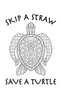 Skip a Straw Save a Turtle