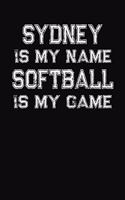 Sydney Is My Name Softball Is My Game