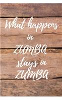 What happens in ZUMBA stays in ZUMBA. Notebook for Zumba lovers.