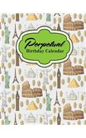 Perpetual Birthday Calendar: Record Birthdays, Anniversaries and Meetings - Never Forget Family or Friends Birthdays, Cute World Landmarks Cover