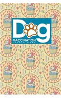 Dog Vaccination Record Book: (Dog Vaccination Records Book)