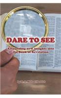 Dare to See