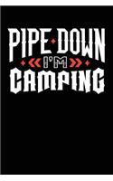 Pipe Down I'm Camping: Blank Lined Notebook Journal