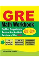 GRE Math Workbook 2018 - 2019: The Most Comprehensive Review for the Math Section of the GRE