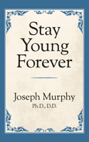 Stay Young Forever