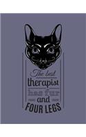 The Best Therapist Has Fur and Four Legs: Cat Notebook - Cat and Animal Lover College Ruled Composition Book Large (8.5 X 11) Matte Softback Cover - Pet Activity Log Book Track Wellness and (Cat Notebooks)