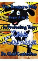 The Treasure Map from A-Z to Protecting Your Little Lambys