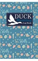 Duck Hunting Log Book: (175 Duck Hunting Log Book)
