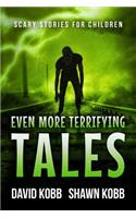 Even More Terrifying Tales