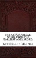 The Art of Needle-work, from the Earliest Ages, 3rd ed.