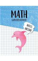 Math Graph Paper Notebook: Blank Graph Note Book Pages - Pink Dolphin Blue Algebra