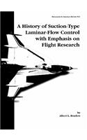 A History of Suction-Type Laminar-Flow Control with Emphasis on Flight Research. Monograph in Aerospace History, No. 13, 1999