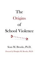 The Origins of School Violence