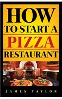 How to Start a Pizza Restaurant