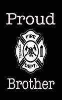 Proud Fire Dept. Brother