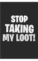 Stop Taking My Loot