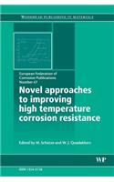 Novel Approaches to Improving High Temperature Corrosion Resistance