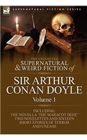 Collected Supernatural and Weird Fiction of Sir Arthur Conan Doyle: 1-Including the Novella 'The Maracot Deep, ' Two Novelettes and Sixteen Short