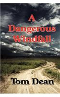 A Dangerous Windfall