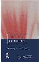 Richer Futures: Fashioning a new politics