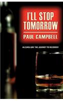 I'll Stop Tomorrow: Alcoholism: The Journey to Recovery(English)