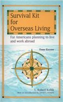 Survival Kit for Overseas Living: For Americans Planning to Live and Work Abroad