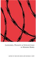 Landlords, Peasants and Intellectuals in Modern Korea
