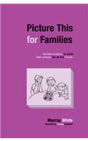 Picture This for Families