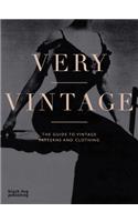 Very Vintage: The Guide to Vintage Patterns and Clothing
