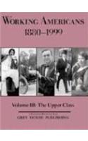Working Americans, 1880-1999 - Volume 3: The Upper Class