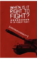 When Is It Right to Fight?