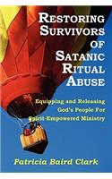 Restoring Survivors of Satanic Ritual Abuse