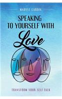Speaking to Yourself with Love
