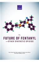 Future of Fentanyl and Other Synthetic Opioids