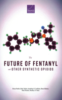 Future of Fentanyl and Other Synthetic Opioids