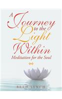 A Journey to the Light Within: Meditation for the Soul